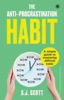 The Anti-Procrastination Habit (Paperback) By S. J. Scott