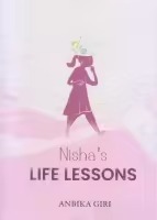 Nisha’s Life Lessons (Paperback) By Anbika Giri
