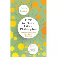 How To Think Like A Philosopher (Paperback) By Julian Baggini